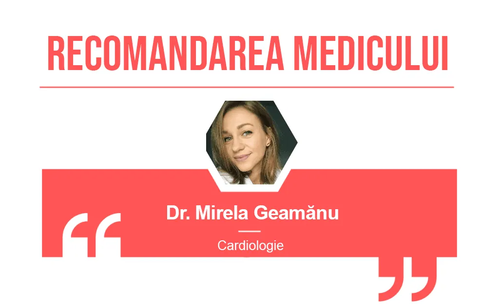 Recomandarea medicului Mirela Geamanu